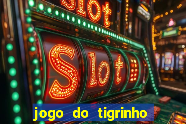 jogo do tigrinho plataforma chinesa